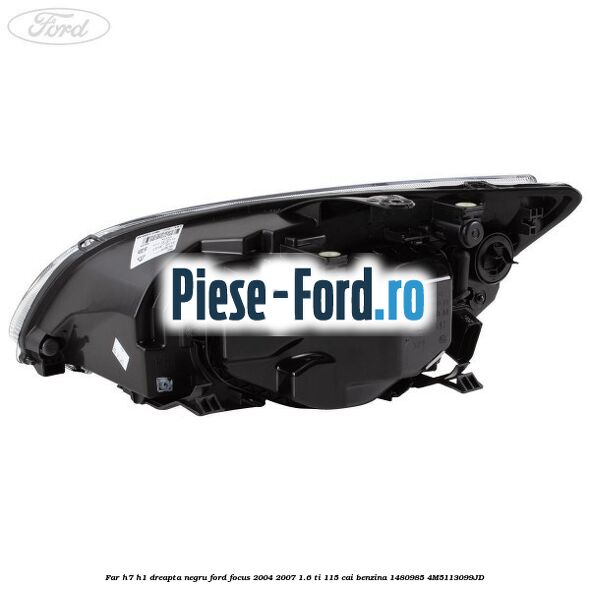 Far H7/H1 dreapta negru Ford Focus 2004-2007 1.6 Ti 115 cai benzina #9C2A0FBCCC