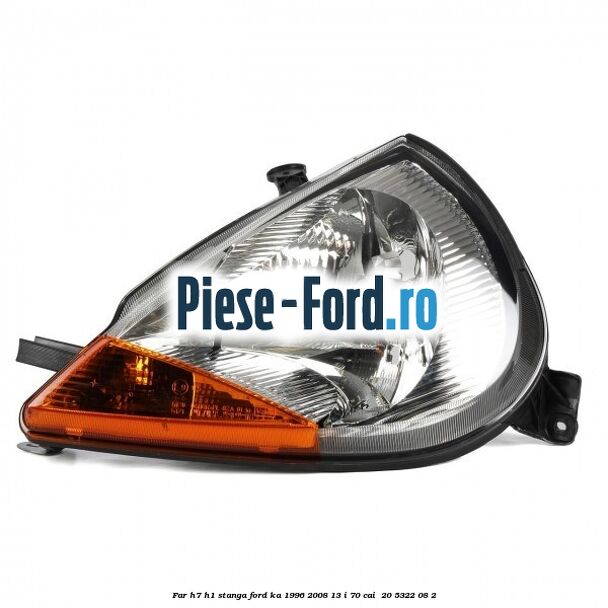 Far H7/H1 stanga Ford Ka 1996-2008 1.3 i 70 cai #9219BE839A