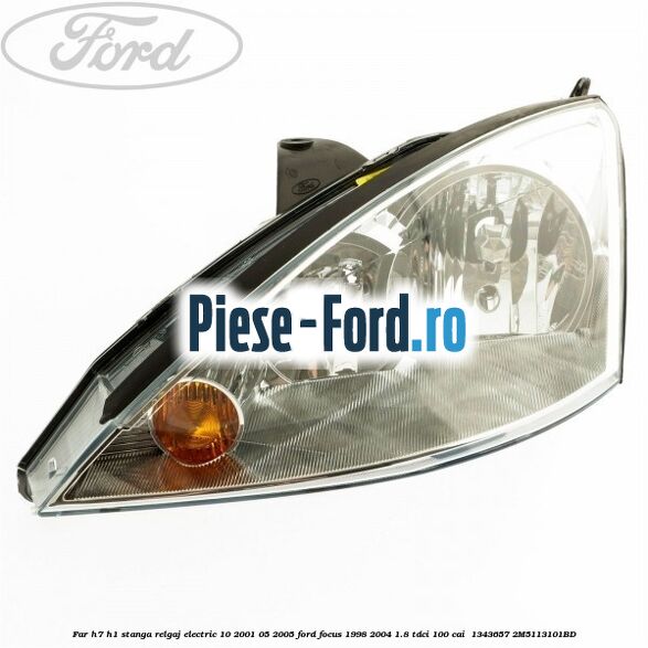 Far H7/H1 stanga relgaj electric 10/2001-05/2005 Ford Focus 1998-2004 1.8 TDCi 100 cai  #1302B5ABE0