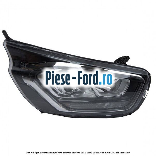 Far halogen dreapta cu lupa Ford Tourneo Custom 2019-2023 2.0 EcoBlue mHEV 150 cai #FDA882649E