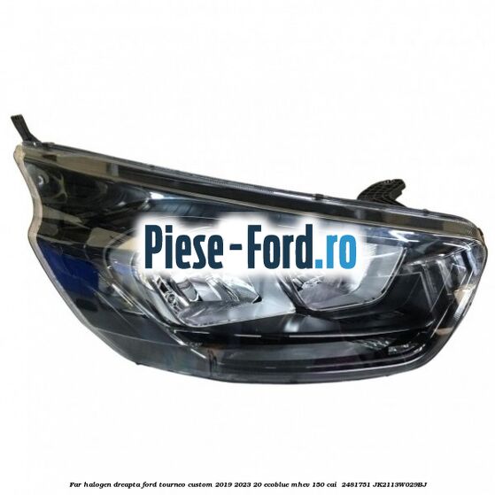 Far halogen dreapta Ford Tourneo Custom 2019-2023 2.0 EcoBlue mHEV 150 cai #3909359AAE