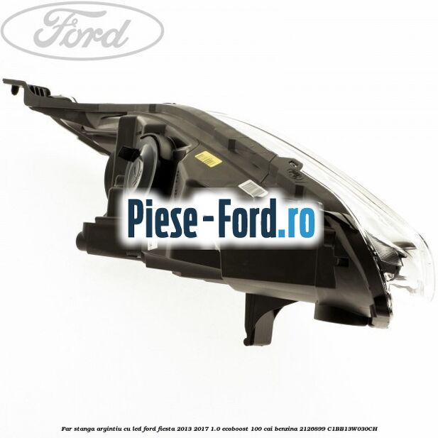 Far stanga, argintiu cu led Ford Fiesta 2013-2017 1.0 EcoBoost 100 cai benzina