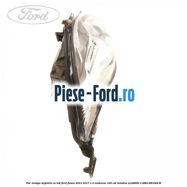 Far stanga, argintiu cu led Ford Fiesta 2013-2017 1.0 EcoBoost 125 cai benzina