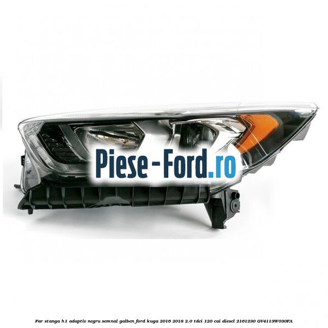 Far stanga H1 adaptiv negru semnal galben Ford Kuga 2016-2018 2.0 TDCi 120 cai diesel