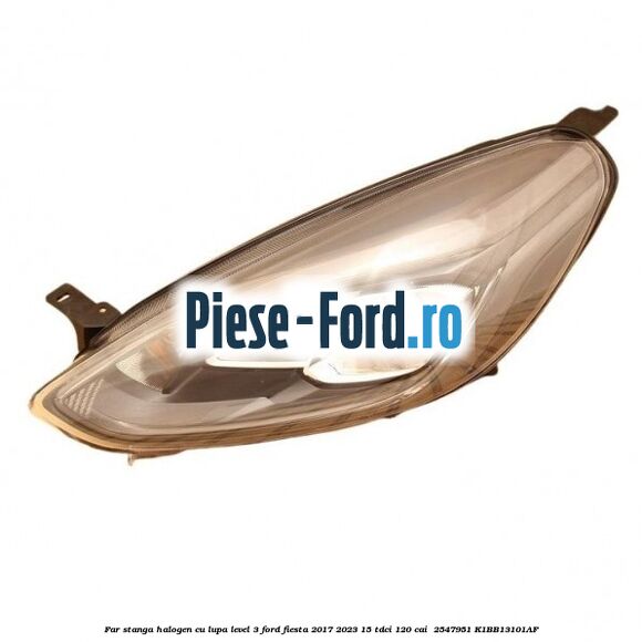 Far stanga halogen cu lupa level 3 Ford Fiesta 2017-2023 1.5 TDCi 120 cai #94A32AA754