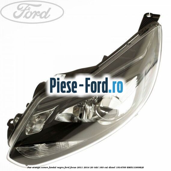 Far stanga xenon fundal negru Ford Focus 2011-2014 2.0 TDCi 163 cai #758258D517 Far stanga xenon fundal negru Ford Focus 2011-2014 2.0 TDCi 163 cai #758258D517