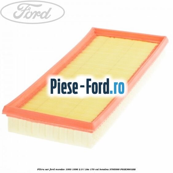 Filtru aer Ford Mondeo 1993-1996 2.5 i 24V 170 cai benzina #D451AA0DB7