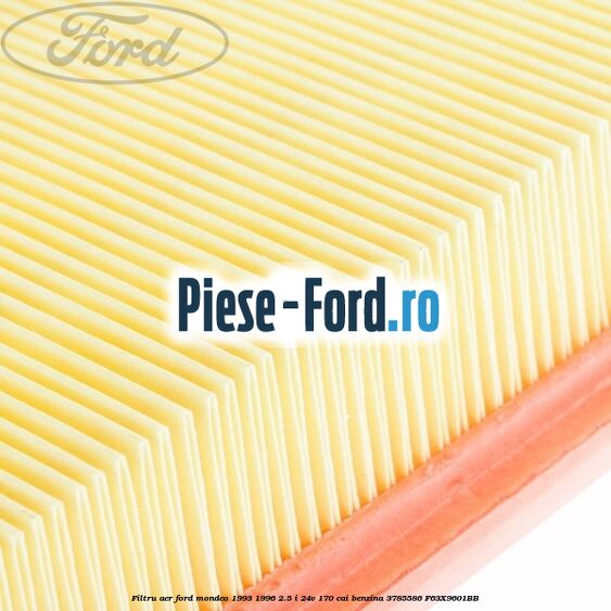 Filtru aer Ford Mondeo 1993-1996 2.5 i 24V 170 cai benzina #D451AA0DB7