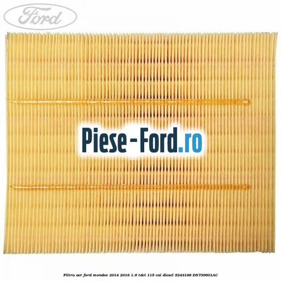 Filtru aer Ford Mondeo 2014-2018 1.6 TDCi 115 cai diesel #DF11F692EE
