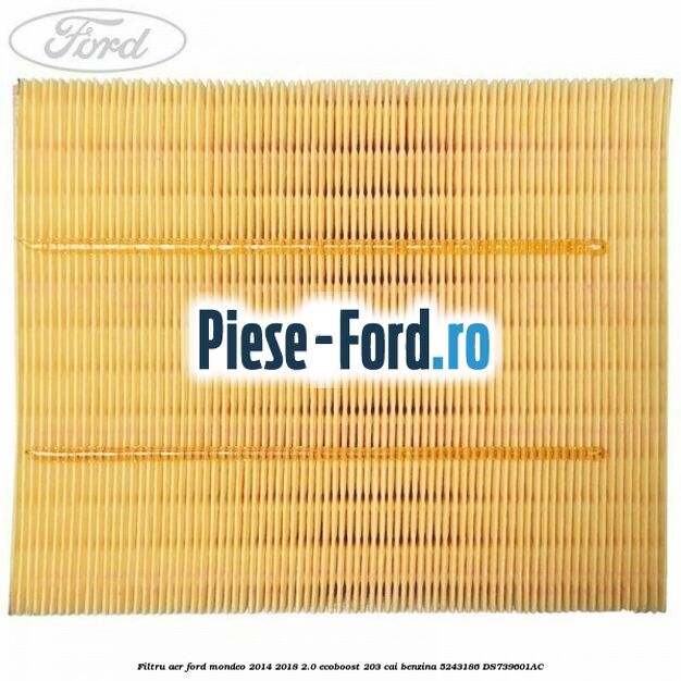 Filtru aer Ford Mondeo 2014-2018 2.0 EcoBoost 203 cai benzina #8DF83414C8