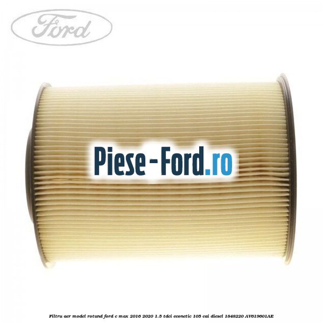 Filtru aer model rotund Ford C-Max 2016-2020 1.5 TDCi ECOnetic 105 cai #DE96579651 Filtru aer model rotund Ford C-Max 2016-2020 1.5 TDCi ECOnetic 105 cai diesel #DE96579651
