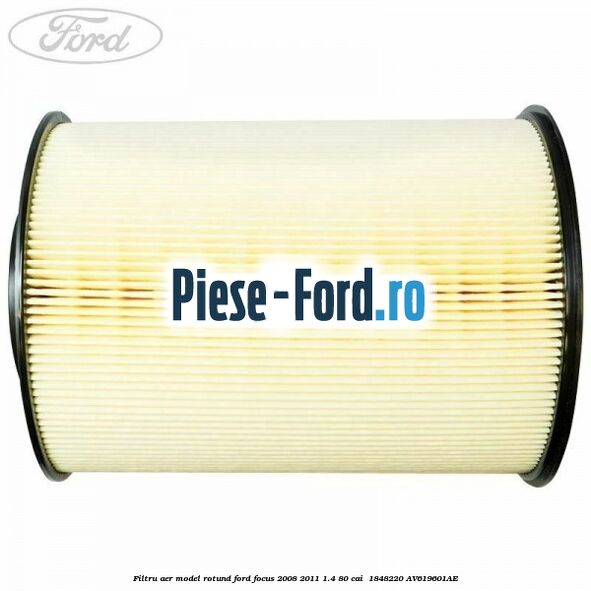 Filtru aer model rotund Ford Focus 2008-2011 1.4 80 cai #C2F58C902F Filtru aer model rotund Ford Focus 2008-2011 1.4 80 cai #C2F58C902F