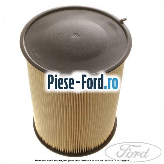 Filtru aer model rotund Ford Focus 2014-2018 2.3 RS 350 cai  #5E45535C22