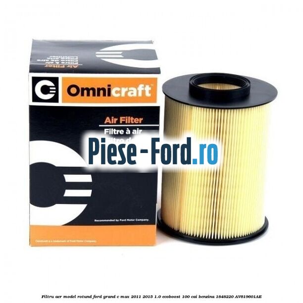 Filtru aer model rotund Ford Grand C-Max 2011-2015 1.0 EcoBoost 100 cai benzina #A4E23BFAD0