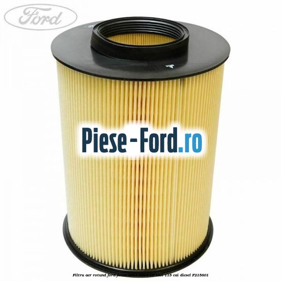 Filtru aer rotund Ford Focus 2011-2014 1.6 TDCi 115 cai #01928A821C