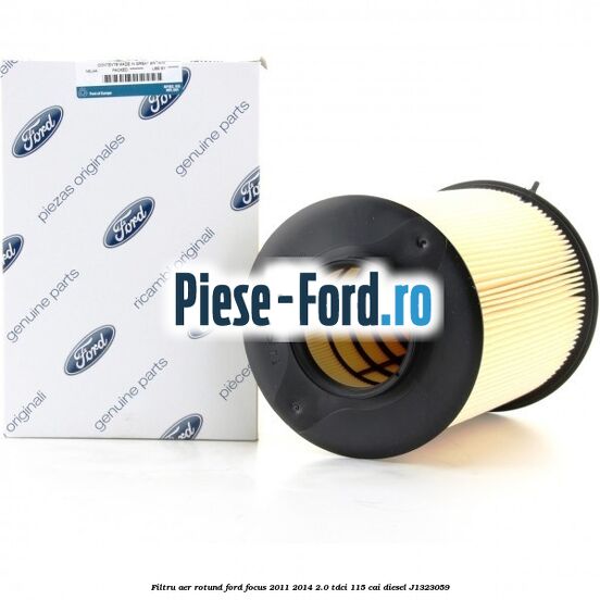 Filtru aer rotund Ford Focus 2011-2014 2.0 TDCi 115 cai