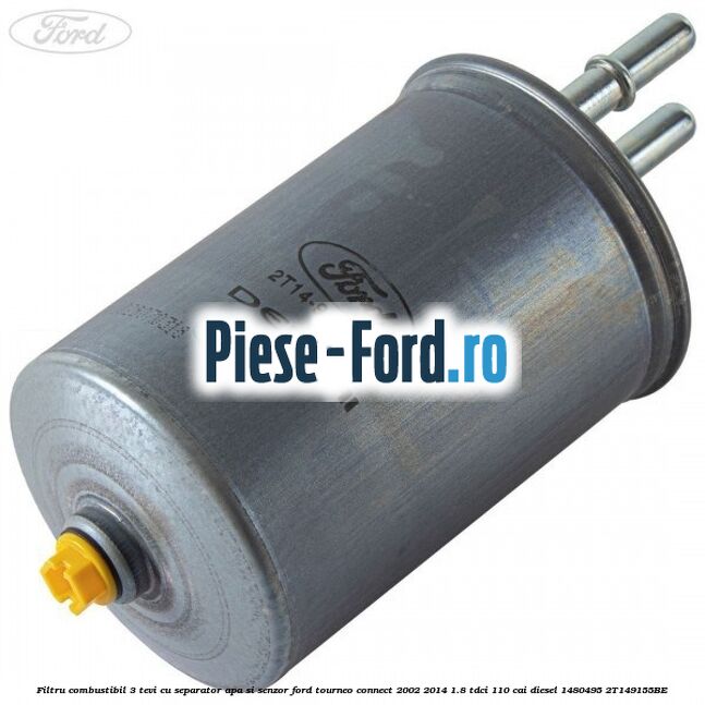 Filtru combustibil 3 tevi cu separator apa si senzor Ford Tourneo Connect 2002-2014 1.8 TDCi 110 cai diesel