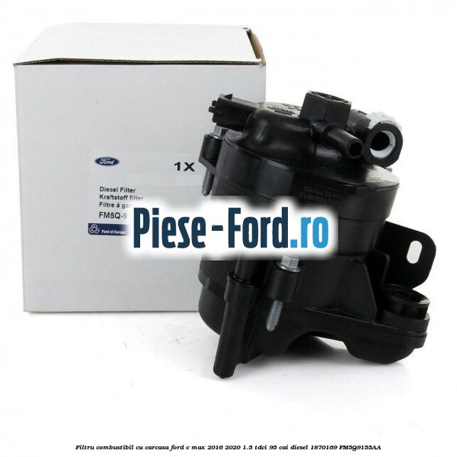 Filtru combustibil cu carcasa Ford C-Max 2016-2020 1.5 TDCi 95 cai diesel #AA4A68D878