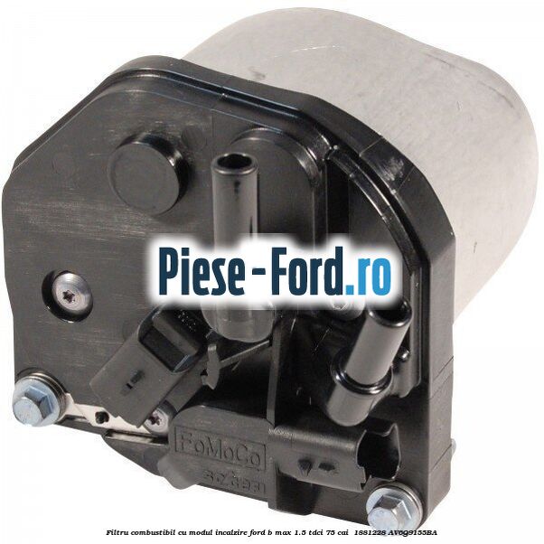 Filtru combustibil cu modul incalzire Ford B-Max 1.5 TDCi 75 cai  #E15E342372