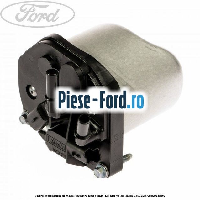 Filtru combustibil cu modul incalzire Ford B-Max 1.5 TDCi 75 cai diesel #E15E342372