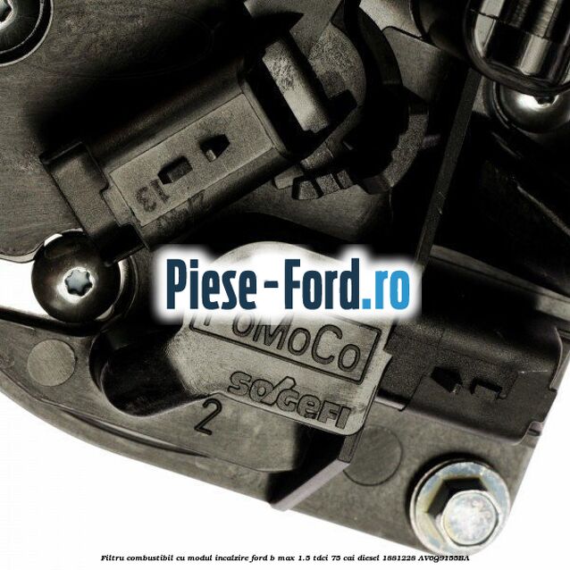 Filtru combustibil cu modul incalzire Ford B-Max 1.5 TDCi 75 cai diesel #E15E342372