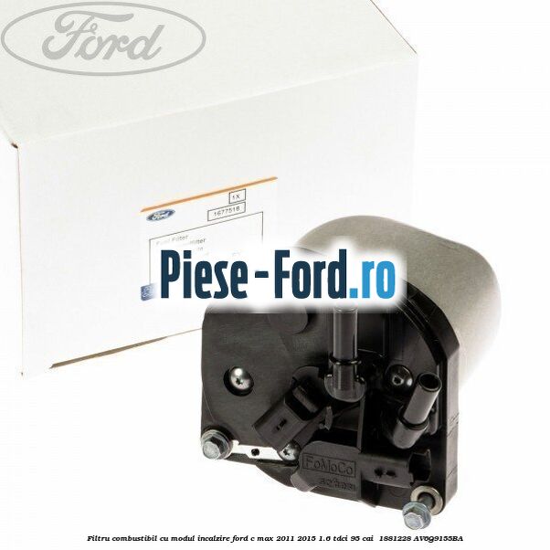 Filtru combustibil cu modul incalzire Ford C-Max 2011-2015 1.6 TDCi 95 cai #C1EF3824BD Filtru combustibil cu modul incalzire Ford C-Max 2011-2015 1.6 TDCi 95 cai #C1EF3824BD