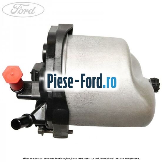 Filtru combustibil cu modul incalzire Ford Fiesta 2008-2012 1.4 TDCi 70 cai diesel #AC3F2DFDB7