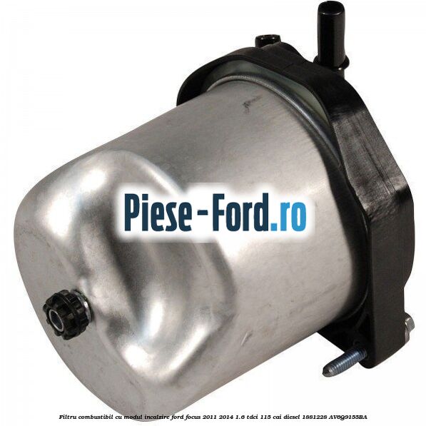 Filtru combustibil cu modul incalzire Ford Focus 2011-2014 1.6 TDCi 115 cai diesel #084CD446B2