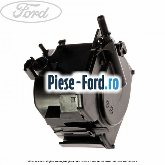 Filtru combustibil fara senzor Ford Focus 2004-2007 1.6 TDCi 90 cai diesel #5283973EFF