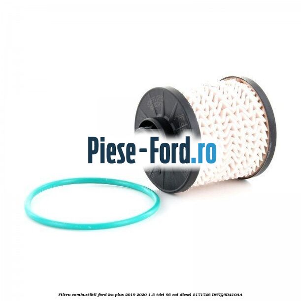Filtru combustibil Ford Ka plus 2019-2020 1.5 TDCI 95 cai diesel #4BDC5DA554