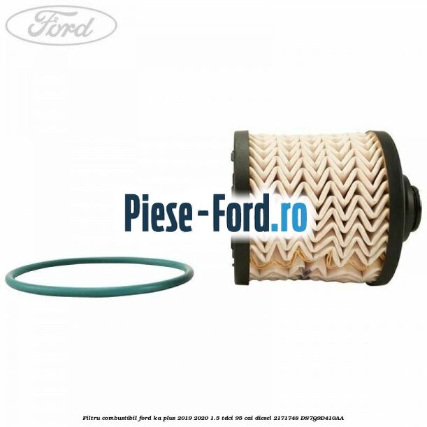 Filtru combustibil Ford Ka plus 2019-2020 1.5 TDCI 95 cai diesel #4BDC5DA554
