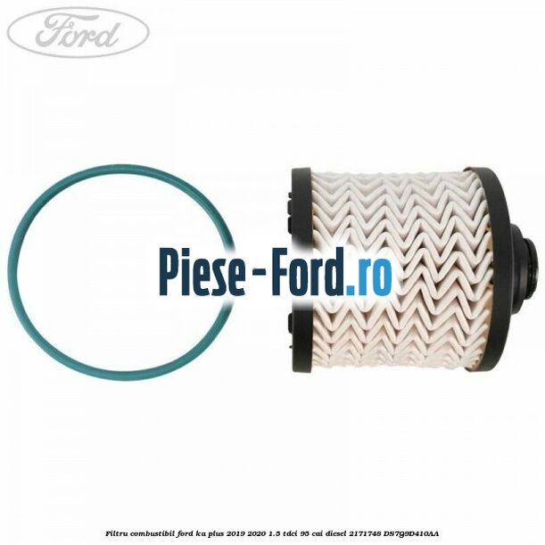Filtru combustibil Ford Ka plus 2019-2020 1.5 TDCI 95 cai diesel #4BDC5DA554