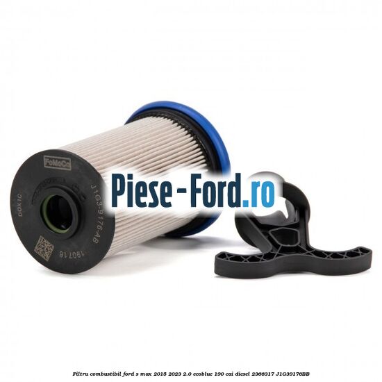 Filtru combustibil Ford S-Max 2015-2023 2.0 EcoBlue 190 cai diesel #83D9B890E2