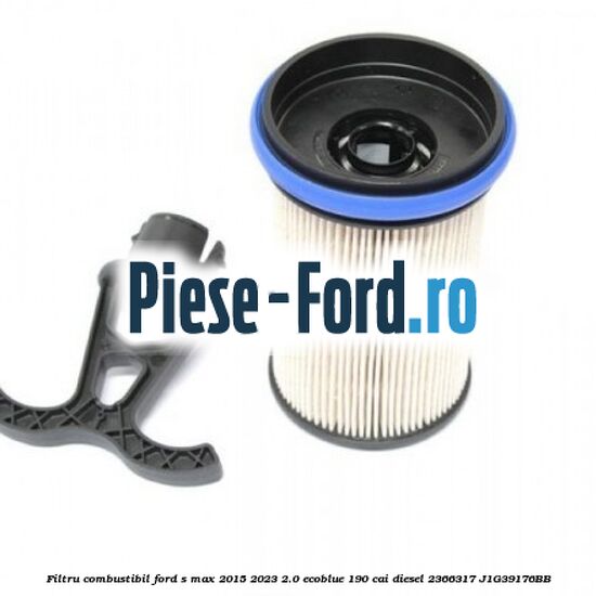 Filtru combustibil Ford S-Max 2015-2023 2.0 EcoBlue 190 cai diesel #83D9B890E2