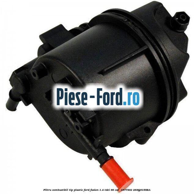 Filtru combustibil tip plastic Ford Fusion 1.4 TDCi 68 cai  #8B389A29CC