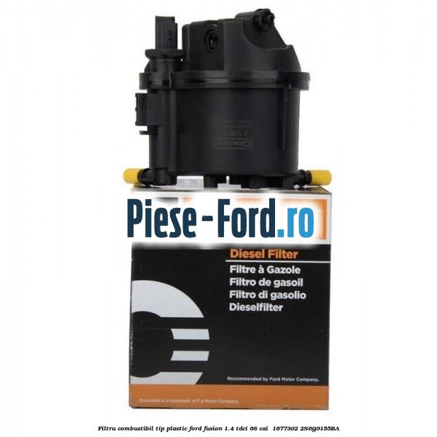 Filtru combustibil tip plastic Ford Fusion 1.4 TDCi 68 cai  #8B389A29CC
