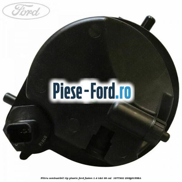 Filtru combustibil tip plastic Ford Fusion 1.4 TDCi 68 cai  #8B389A29CC