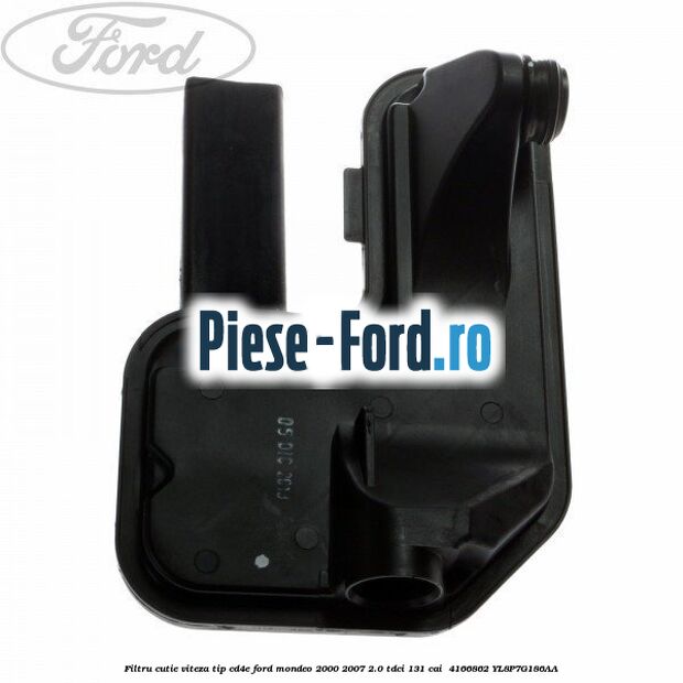 Filtru cutie viteza tip CD4E Ford Mondeo 2000-2007 2.0 TDCi 131 cai  #B499892788