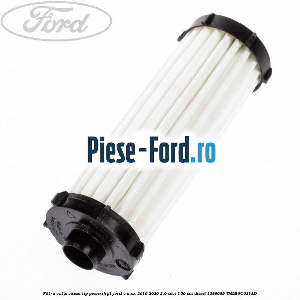 Filtru cutie viteza tip PowerShift Ford C-Max 2016-2020 2.0 TDCi 150 cai diesel #FC6389DC8C