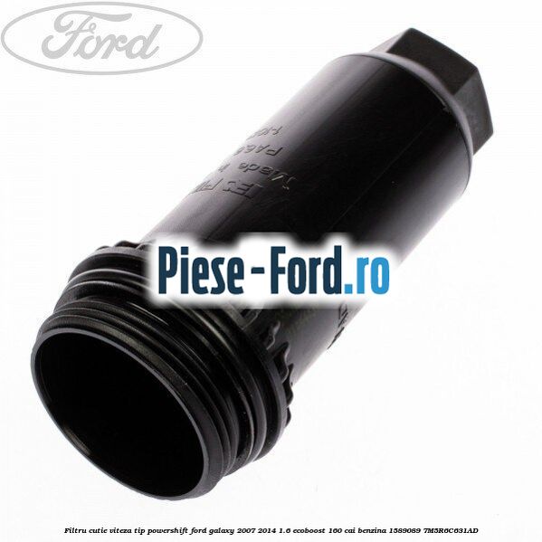 Filtru cutie viteza tip PowerShift Ford Galaxy 2007-2014 1.6 EcoBoost 160 cai benzina