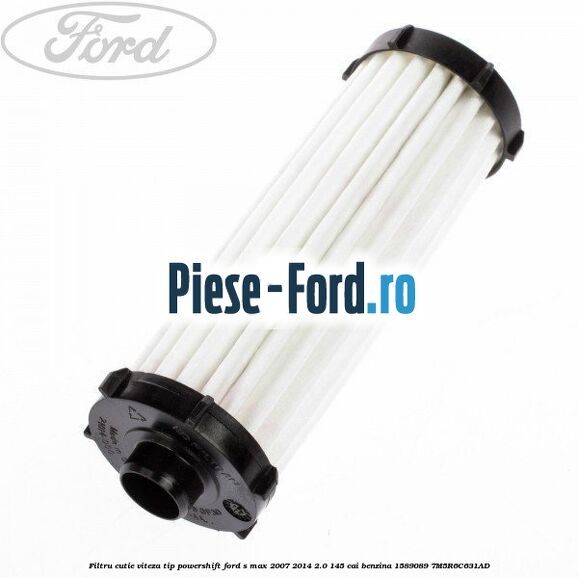 Filtru cutie viteza tip PowerShift Ford S-Max 2007-2014 2.0 145 cai benzina