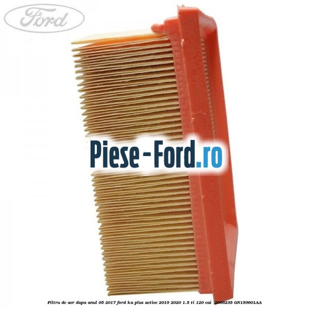 Filtru de aer dupa anul 05/2017 Ford Ka plus Active 2019-2020 1.5 Ti 120 cai  #AAA334B805
