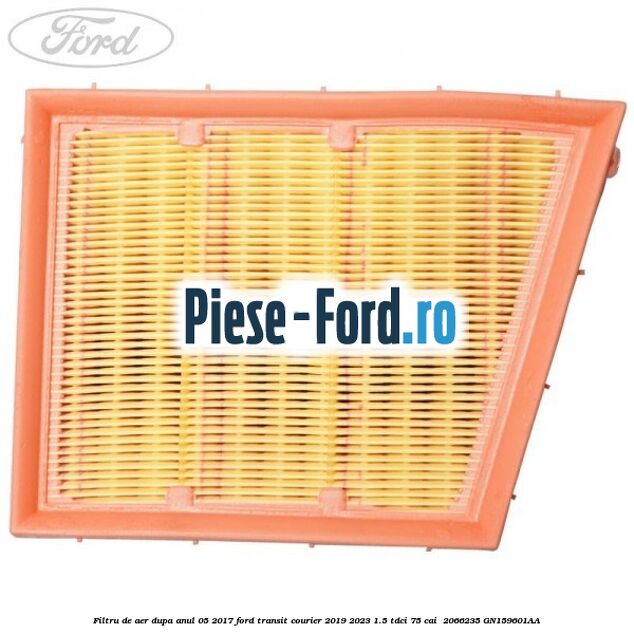 Filtru de aer dupa anul 05/2017 Ford Transit Courier 2019-2023 1.5 TDCi 75 cai  #D91D3F10F6