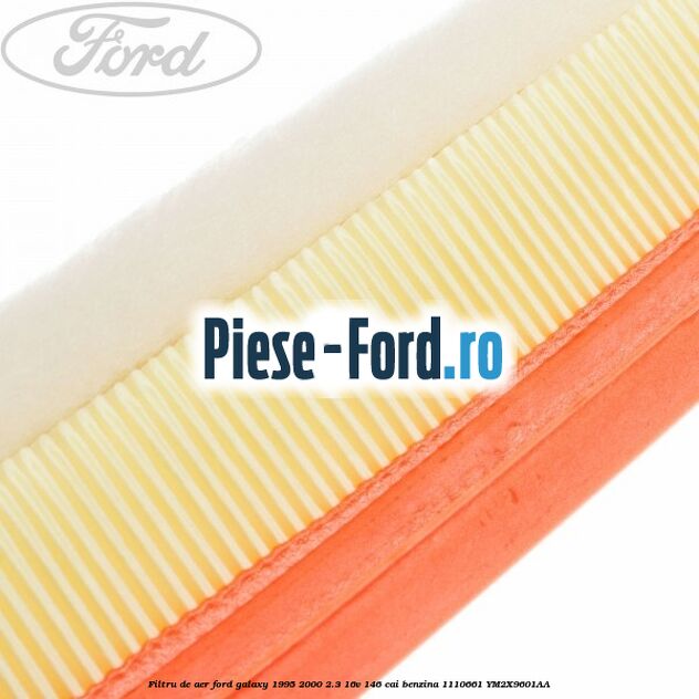 Filtru de aer Ford Galaxy 1995-2000 2.3 16V 146 cai benzina #D0BD16FF78