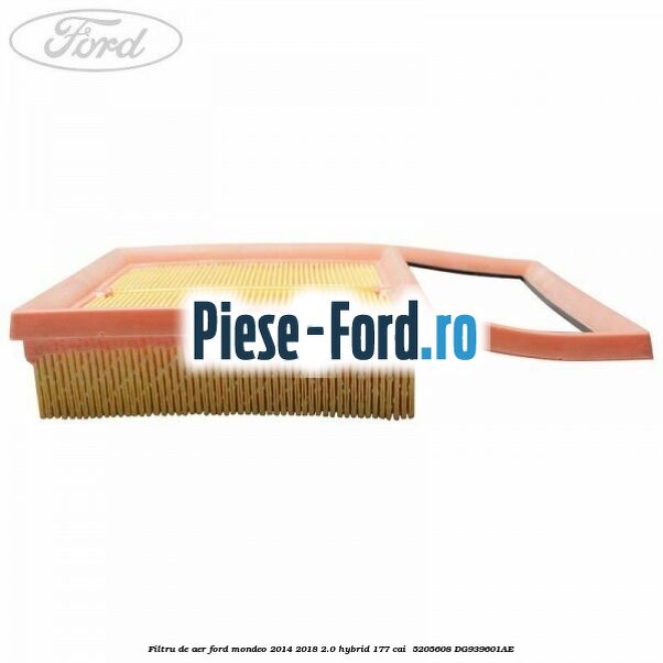 Filtru de aer Ford Mondeo 2014-2018 2.0 Hybrid 177 cai #74A3E76901 Filtru de aer Ford Mondeo 2014-2018 2.0 Hybrid 177 cai #74A3E76901