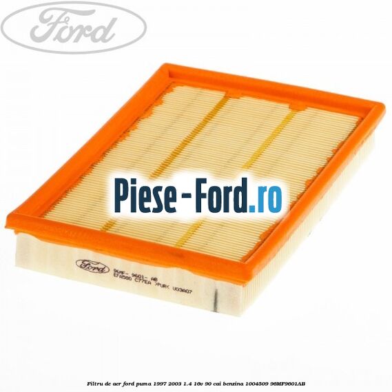 Filtru de aer Ford Puma 1997-2003 1.4 16V 90 cai benzina #618B0FDA26