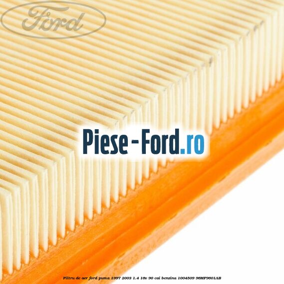 Filtru de aer Ford Puma 1997-2003 1.4 16V 90 cai benzina #618B0FDA26
