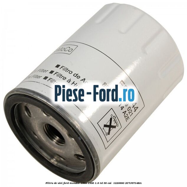 Filtru de ulei Ford Mondeo 1993-1996 1.8 TD 90 cai  #11AC0E0AA5