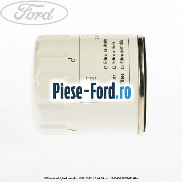 Filtru de ulei Ford Mondeo 1993-1996 1.8 TD 90 cai  #11AC0E0AA5