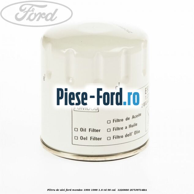 Filtru de ulei Ford Mondeo 1993-1996 1.8 TD 90 cai  #11AC0E0AA5